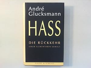 Hass. Die Rückkehr einer elementaren Gewalt.