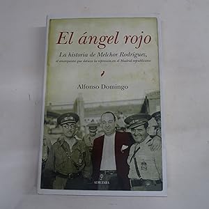Seller image for EL ANGEL ROJO. La historia del anarquista Melchor Rodrguez. for sale by Librera J. Cintas