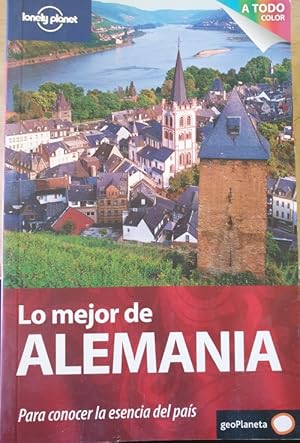 LO MEJOR DE ALEMANIA. PARA CONOCER LA ESENCIA DEL PAIS (LONELY PLANET).