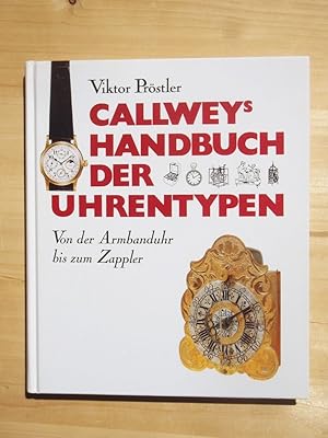 Bild des Verkufers fr Callwey's Handbuch der Uhrentypen - Von der Armbanduhr bis zum Zappler zum Verkauf von Versandantiquariat Manuel Weiner