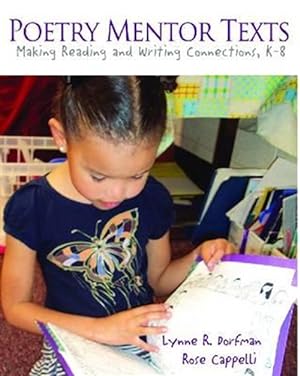 Imagen del vendedor de Poetry Mentor Texts : Making Reading and Writing Connections, K-8 a la venta por GreatBookPrices