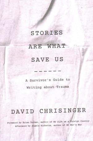 Bild des Verkufers fr Stories Are What Save Us : A Survivor's Guide to Writing About Trauma zum Verkauf von GreatBookPrices