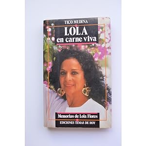 Imagen del vendedor de Lola en carne viva. Memorias de Lola Flores a la venta por LIBRERÍA SOLAR DEL BRUTO