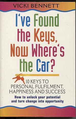 Seller image for I'VE FOUND THE KEYS, NOW WHERE'S THE CAR? for sale by Dromanabooks