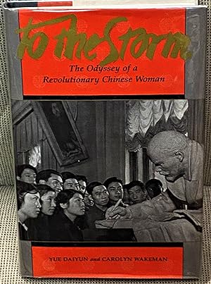 Imagen del vendedor de To the Storm, The Odyssey of a Revolutionary Chinese Woman a la venta por My Book Heaven