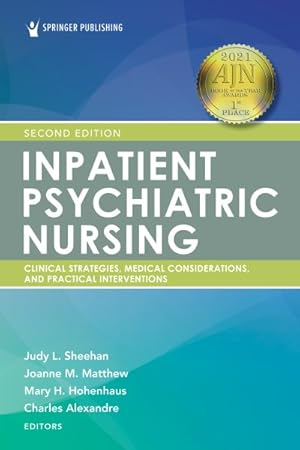 Seller image for Inpatient Psychiatric Nursing : Clinical Strategies, Medical Considerations, and Practical Interventions for sale by GreatBookPrices