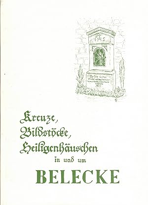 Seller image for Kreuze, Bildstcke und Heiligenhuschen in und um Belecke for sale by Paderbuch e.Kfm. Inh. Ralf R. Eichmann