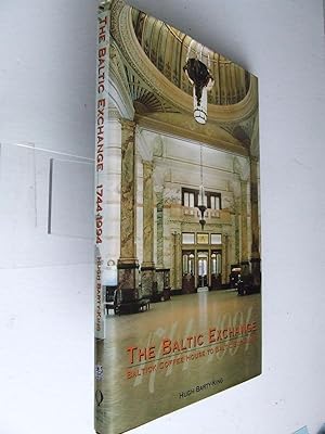 Bild des Verkufers fr The Baltic Exchange, from Baltick Coffee House to Baltic Exchange 1774-1994 zum Verkauf von McLaren Books Ltd., ABA(associate), PBFA