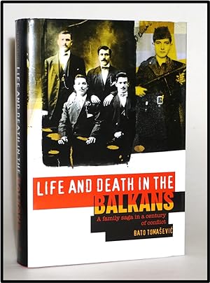 Life and Death in the Balkans: A Family Saga in a Century of Conflict (Columbia/Hurst)