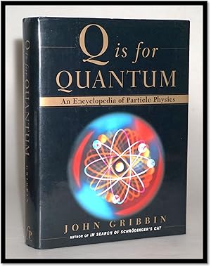 Q Is for Quantum : An Encyclopedia of Particle Physics