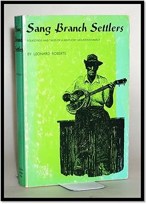 Image du vendeur pour Sang Branch Settlers Folksongs and Tales of an Eastern Kentucky Mountain Family mis en vente par Blind-Horse-Books (ABAA- FABA)