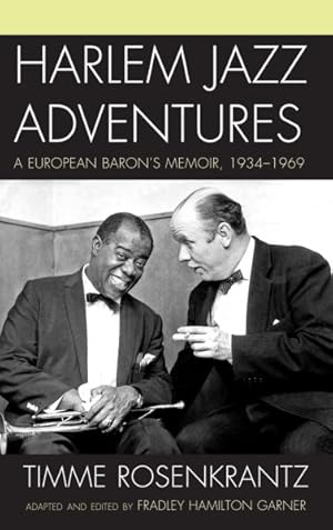 Bild des Verkufers fr Harlem Jazz Adventures : A European Baron's Memoir, 1934-1969 zum Verkauf von GreatBookPrices