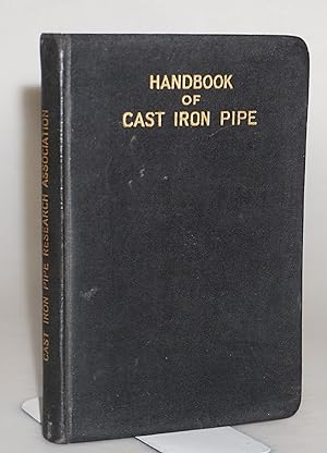 Handbook of Cast Iron Pipe for Water, Gas, Steam, Air, Chemicals and Abrasives