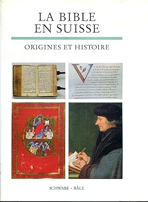 La Bible en Suisse. Origines et Histoire. Ouvrage publié par la Société biblique suisse