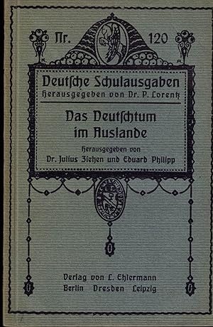 Imagen del vendedor de Das Deutschtum im Auslande. Ein Quellen- und Lesebuch zur Einfhrung in das Verstndnis des Auslandsdeutschtums a la venta por Paderbuch e.Kfm. Inh. Ralf R. Eichmann