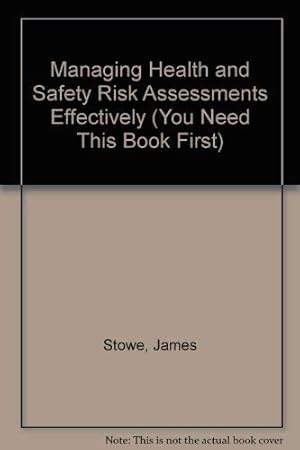 Seller image for Managing health and safety risk assessments effectively (You Need This Book First) for sale by WeBuyBooks