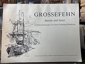 Grossefehn damals und heute. 12 Federzeichnungen von Gerd Gramberg-Oldenburg.