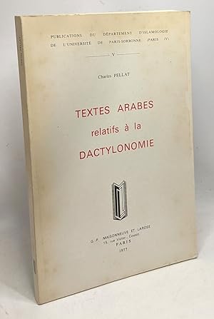 Textes arabes relatifs à la dactylonomie - publications du dpt. d'islamologie de l'univ. de Paris...