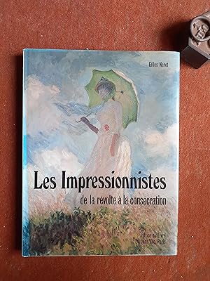 Immagine del venditore per Les Impressionnistes de la rvolte  la conscration venduto da Librairie de la Garenne