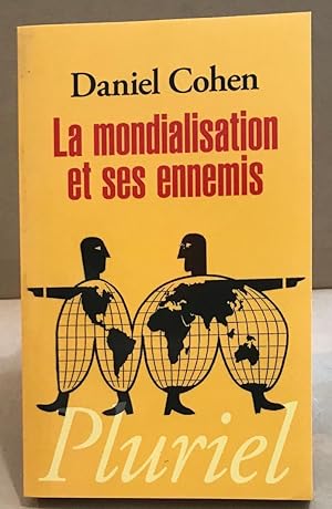 MONDIALISATION ET SES ENNEMIS (LA)