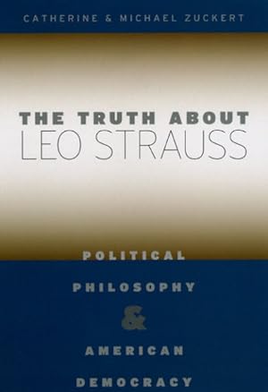 Imagen del vendedor de Truth about Leo Strauss : Political Philosophy and American Democracy a la venta por GreatBookPricesUK