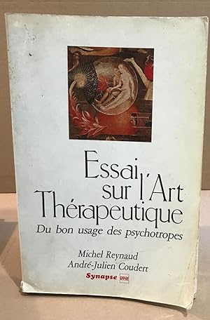 Image du vendeur pour Essai Sur l'Art Therapeutique:bon Usage Psychotropes mis en vente par librairie philippe arnaiz
