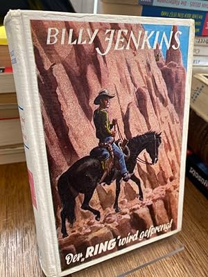 Der Ring wird gesprengt. (= Billy Jenkins Wild-West-Erzählungen, Band 70).