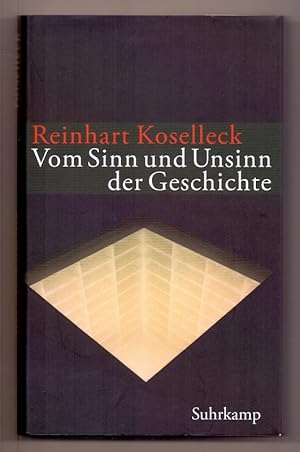 Seller image for Vom Sinn und Unsinn der Geschichte : Aufstze und Vortrge aus vier Jahrzehnten. Reinhart Koselleck. Hrsg. und mit einem Nachw. von Carsten Dutt for sale by Die Wortfreunde - Antiquariat Wirthwein Matthias Wirthwein