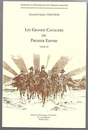 Seller image for les GRANDS CAVALIERS du PREMIER EMPIRE - tome III for sale by Liseronsblancs