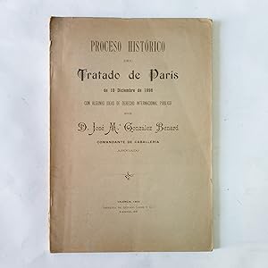 PROCESO HISTÓRICO DEL TRATADO DE PARÍS DE 10 DICIEMBRE DE 1898 CON ALGUNAS IDEAS DE DERECHO INTER...