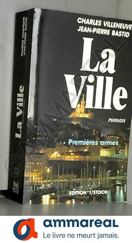 Image du vendeur pour La ville - tome I : Premires armes mis en vente par Ammareal