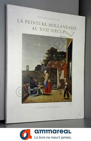 Image du vendeur pour La peinture hollandaise au xviie sicle. mis en vente par Ammareal