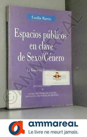 Seller image for Espacios publicos en clave de sexo/genero : la transicion democraticaempresariado, educacion y politica for sale by Ammareal