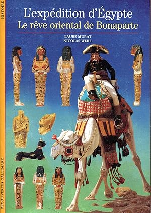 Bild des Verkufers fr L'Expdition d'Egypte: Le Rve oriental de Bonaparte zum Verkauf von Pendleburys - the bookshop in the hills