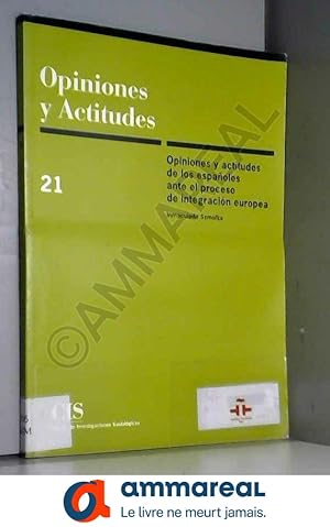 Seller image for Opiniones y actitudes de los espaoles ante el proceso de integracin europea for sale by Ammareal