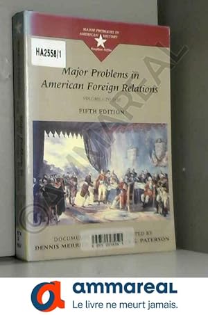 Seller image for Major Problems in American Foreign Relations: To 1920 for sale by Ammareal