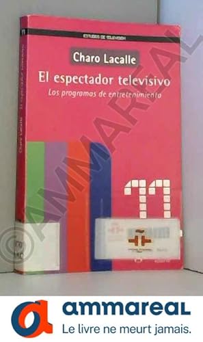 Imagen del vendedor de El espectador televisivo/ TV viewer: Los Programas De Entretenimiento/ Entertainment Programs a la venta por Ammareal