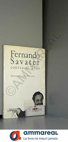 Imagen del vendedor de FERNANDO SAVATER CONTRA EL TODO. a la venta por Ammareal