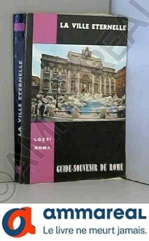 Imagen del vendedor de La ville ternelle guide-souvenir de rome a la venta por Ammareal