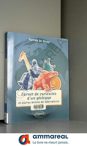 Image du vendeur pour Carnet de Curiosits d'un Gologue et Autres Brves de Laboratoire mis en vente par Ammareal