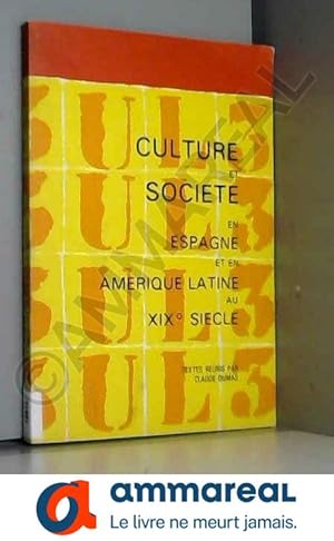 Bild des Verkufers fr Culture et socit en Espagne et en Amrique latine au XIXe sicle zum Verkauf von Ammareal