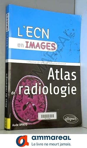 Image du vendeur pour Atlas de Radiologie l'ECN En Images mis en vente par Ammareal