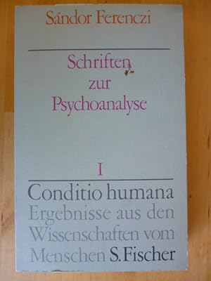 Schriften zur Psychoanalyse I. Einleitung von Michael Balint. Conditio humana. Ergebnisse aus den...