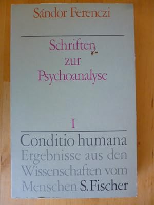 Bild des Verkufers fr Schriften zur Psychoanalyse I. Einleitung von Michael Balint. Conditio humana. Ergebnisse aus den Wissenschaften. Herausgegeben von Thure von Uexkll und Ilse Grubrich-Simitis. zum Verkauf von Versandantiquariat Harald Gross