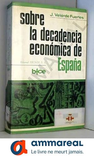 Immagine del venditore per Sobre la Decadencia Economica de Espana venduto da Ammareal