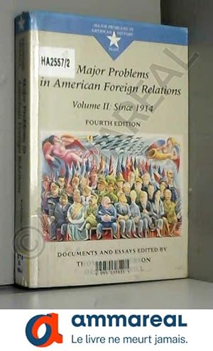 Imagen del vendedor de Major Problems in American Foreign Relations: Since 1914 : Documents and Essays a la venta por Ammareal