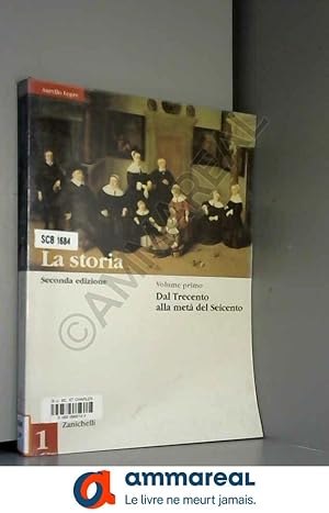 Immagine del venditore per La storia. Per le Scuole superiori. Dal Trecento alla met del Seicento (Vol. 1) venduto da Ammareal