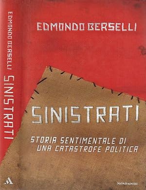 Immagine del venditore per Sinistrati Storia sentimentale di una catastrofe politica venduto da Biblioteca di Babele