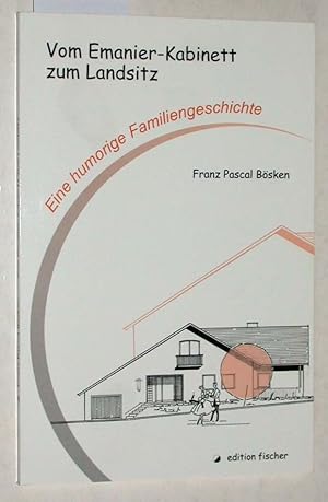 Bild des Verkufers fr Vom Emanier-Kabinett zum Landsitz: Eine humorige Familiengeschichte. zum Verkauf von Versandantiquariat Kerstin Daras