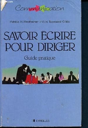Bild des Verkufers fr Savoir crire pour diriger - guide pratique - communication zum Verkauf von Le-Livre